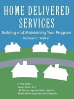 Home Delivered Services:  Building and Maintaining Your Program