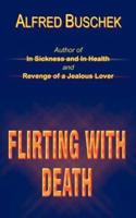 Flirting With Death