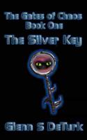 The Silver Key, the Gates of Chaos Vol 1