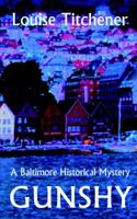 Gunshy, a Baltimore Historical Mystery