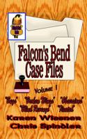 Falcon's Bend Case Files, Vol 1 (The Early Cases)