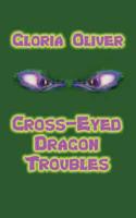 Cross-Eyed Dragon Troubles