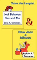 Jest Between You and Me / Now Jest a Minute