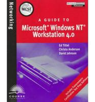 A Guide to Microsoft Windows NT Workstation 4.0