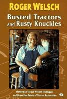 Roger Welsch, Busted Tractors and Rusty Knuckles