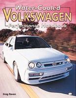 Water-Cooled Volkswagen Performance Handbook