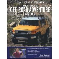 Ivan "Ironman" Stewart's Ultimate Off-Road Adventure Guide