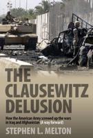 The Clausewitz Delusion