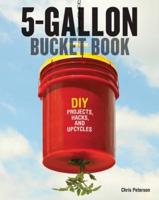 The 5-Gallon Bucket Book