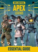 100% Unofficial Apex Legends Essential Guide