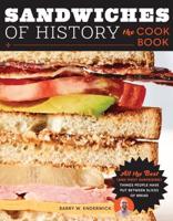 Sandwiches of History: The Cookbook