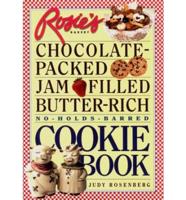 Rosie's Bakery Chocolate-Packed, Jam-Filled, Butter-Rich, No-Holds-Barred Cookie Book