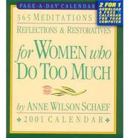 365 Meditations, Reflections & Restoratives for Women Who Do Too Much. 2001 Calendar