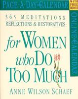 365 Meditations, Reflections & Restoratives for Women Who Do Too Much Page-A-Day Calendar 2005