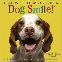 How to Make A Dog Smile Wall Calendar 2005