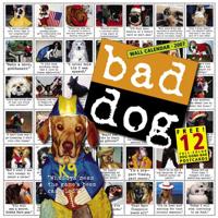 Bad Dog Wall Calendar 2007