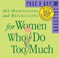 365 Meditations and Reflections for Women Who Do Too Much Page-A-Day Calendar 2009