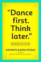 Dance First, Think Later