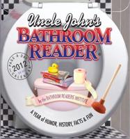Uncle John's Bathroom Reader 2012 Calendar