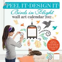 Peel It. Design It. Birds in Flight 2012 Calendar