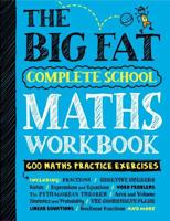 The Big Fat Complete School Maths Workbook (UK Edition)