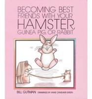Becoming Best Friends With Your Hamster, Guinea Pig, or Rabbit