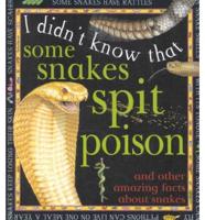 Some Snakes Spit Poison
