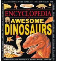 The Encyclopedia of Awesome Dinosaurs