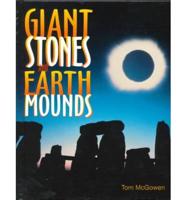 Giant Stones and Earth Mounds