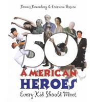 50 American Heroes Every Kid Should Meet