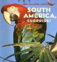 South America, Surprise!