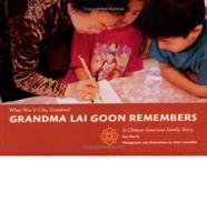 Grandma Lai Goon Remembers
