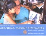 Grandma Maxine Remembers