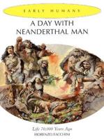 A Day With Neanderthal Man