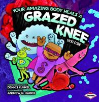 Your Amazing Body Heals a Grazed Knee
