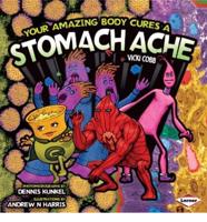Your Amazing Body Cures a Stomach Ache