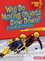 Why Do Moving Objects Slow Down?