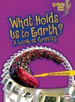 What Holds Us to Earth?
