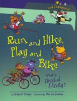 Run and Hike, Play and Bike