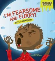 I'm Fearsome and Furry! : Meet a Werewolf