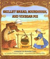 Skillet Bread, Sourdough, and Vinegar Pie