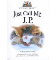 Just Call Me J.P.
