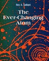 The Ever Changing Atom