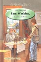 The Diary of Sam Watkins, a Confederate Soldier