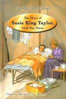 The Diary of Susie King Taylor, Civil War Nurse