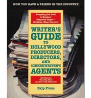 Writer's Guide to Hollywood Producers, Directors, and Screenwriter's Agents