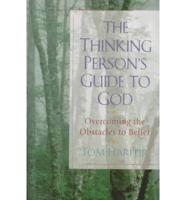 The Thinking Person's Guide to God