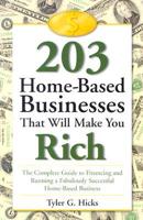 203 Home-Based Businesses That Will Make You Rich