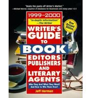 Writer's Guide to Book Editors, Publishers, and Literary Agents, 1999-2000