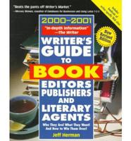 Writer's Guide to Book Editors, Publishers, and Literary Agents, 2000-2001